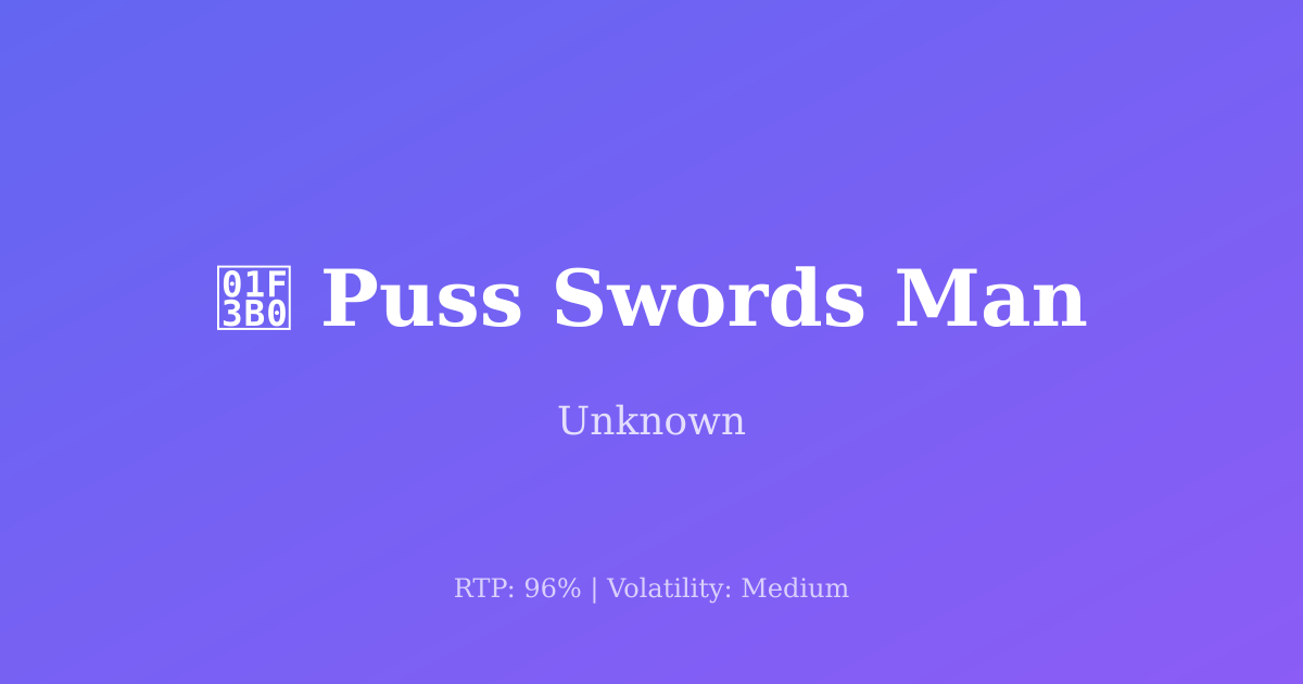 Puss Swords Man